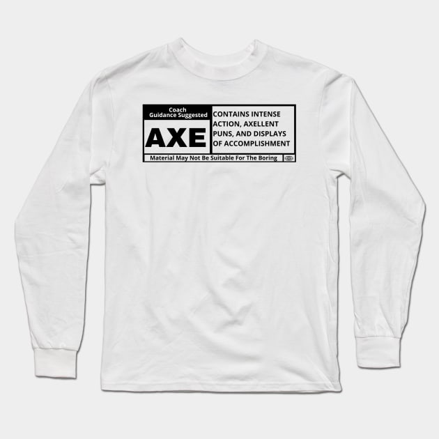 Axe Rated Long Sleeve T-Shirt by Axe whooping CO